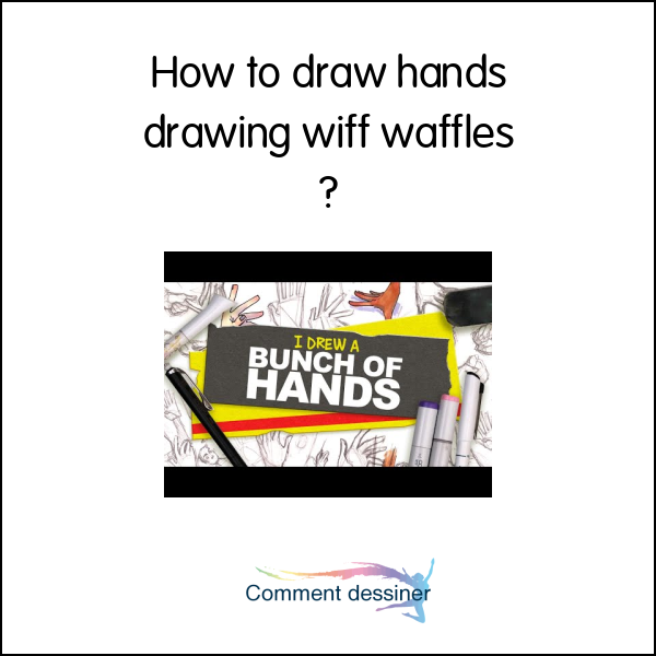 How to draw hands drawing wiff waffles